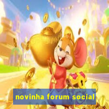 novinha forum social